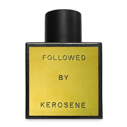 FOLLOWED BY KEROSENE